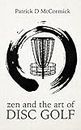 Zen and the Art of Disc Golf (English Edition)