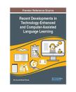 Recent Developments in Technology-Enhanced and Computer-Assisted Language Learni