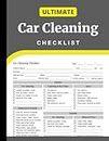 Ultimate Car Cleaning Checklist: Mobile Auto Detailing Log Book for Exterior & Interior Washing Tasks - 100 Pages - 8.5 x 11 Inches