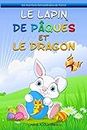 Le Lapin de Pâques et le Dragon: Conte de Pâques pour les enfants (Les Aventures Extraordinaires de Franck) (French Edition)