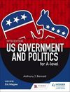 US Government and Politics for A-level Fifth Edition by Bennett, Anthony J. The