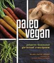 Paleo Vegan: Plant-Based Primal Recipes By Ellen Jaffe Jones,Ala