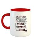 Happu - Printed Ceramic Coffee Mug, for Chartered Accountants, We Work Our Assets Off to Balance Your Sheet, Gift for CA Students, Aspirants, CA Professionals, Accountants, 325 ML(11Oz), 3217-RD