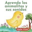 Aprendo los animales y sus sonidos: Para bebés o niños de 0 a 3 años (libros para bebés de 0 a 3 años)