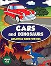 Cars and Dinosaurs Coloring Book for Kids Ages 4-8: 80 Fun and Exciting Space and Car Based Coloring Designs for Boys Ages 4-8 (Childrens Coloring Books)
