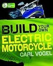 Build Your Own Electric Motorcycle (TAB Green Guru Guides)