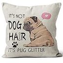 M-Qizi Pug Gifts Pillow Covers - Pug Gifts for Pug Lovers, Pug Decor, Pugs Pillow, Pug Stuff, Dog Pillows Covers 18x18, It's Not Dog Hair It's Pug Glitter