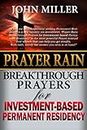 Prayer Rain: Breakthrough Prayers For Investment-Based Immigration & Permanent Residency (Prayer Rain Series Book 5)