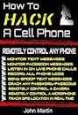 How To Hack A Cell Phone: Remotely Control Any Cell Phone