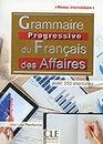 Grammaire progressive du francais des affaires: Livre + CD-audio (niveau inter