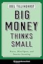Big Money Thinks Small – Biases, Blind Spots, and Smarter Investing (Columbia Business School Publishing)
