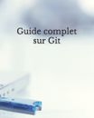 Guide complet sur Git by Git Informatique Editions Paperback Book