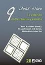 9 Ideas Clave. La relación entre familia y escuela (Spanish Edition)