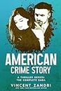 American Crime Story: The Complete Saga: A Thriller Series