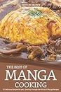 The Best of Manga Cooking: 25 Delicious Recipes for you - Journey through the World of Manga Recipes