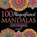 100 Magnificent Mandalas: an Adult Coloring Book with More than 100 Beautiful an