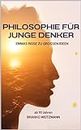 Philosophie für junge Denker : Emmas Reise zu großen Ideen (German Edition)