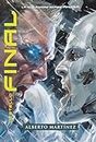 DESTELLO FINAL: Ciencia ficción. Sigue las aventuras del último detective humano sobre la Tierra. (Spanish Edition)
