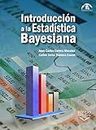 Introducción a la Estadística Bayesiana (Spanish Edition)