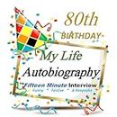 80th Birthday: Fifteen Minute Autobiography for Guest of Honor, Keepsake! 80th Birthday Gifts in All Departments, 80th Birthday Cards in All Departments