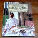 Cuisine Sante : The New French Cooking for Healthy Gourmet Eating by L'Ecole de