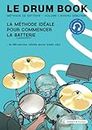 Le drum book: Méthode de batterie