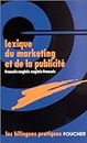 LEXIQUE DU MARKETING ET DE LA PUBLICITE.: Français-Anglais, Anglais-Français