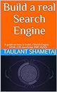 Build a real Search Engine: A guide on how to build a Search Engine HTML, CSS, JavaScript, PHP, MySQL