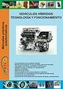 Vehículos híbridos, tecnología y funcionamiento (MANUALES PRÁCTICOS AUTOFORMATIVOS DE AUTOMOCIÓN)