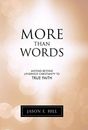 More Than Words: Moving Beyond Lip-Service Christianity to True Faith. Hill<|