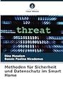 Methoden für Sicherheit und Datenschutz im Smart Home (German Edition)