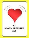 My Blood Pressure Log: A Notebook For Keeping Track Of Your Blood Pressure And Pulse Rate Over A Twelve Month Period.