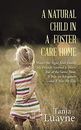 A Natural Child in a Foster Care Home: Wasn't the Tight-Knit Family My Friend...