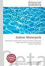 Indoor Waterpark: Waterpark, Kalahari Resort, Chula Vista Resort, Great Wolf Lodge, Wilderness Territory, Mt. Olympus Water & Theme Park