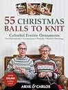 55 Christmas Balls to Knit: Colourful Festive Ornaments