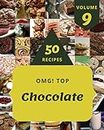OMG! Top 50 Chocolate Recipes Volume 9: Welcome to Chocolate Cookbook