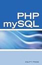 PHP mySQL Web Programming Interview Questions, Answers, and Explanations: PHP mySQL FAQ (English Edition)