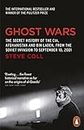 Ghost Wars: The Secret History of the CIA, Afghanistan and Bin Laden