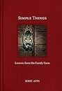 Simple Things: Lessons from the Family Farm (English Edition)
