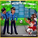 The Police Are Part Of Our Community