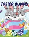 Easter Bunny Coloring Book For Kids: Easy Fun Bunny Coloring Book with Cute Rabbits