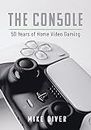 Console: 50 Years of Home Video Gaming
