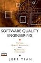 Software Quality Engineering: Testing, Quality Assurance, and Quantifiable Improvement (IEEE Press)