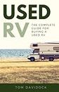 Used RV: The Complete Guide for Buying a Used RV
