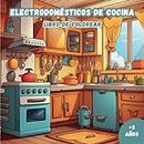 Electrodomésticos de Cocina, Libro de Colorear para Niños y Niñas, Increible Regalo para Niños y Niñas de +3 años.
