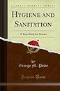 Hygiene and Sanitation: A Text-Book for Nurses (Classic Reprint)