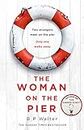 The Woman on the Pier: An absolutely gripping new suspense thriller by the author of Sunday Times bestseller The Dinner Guest