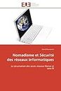 Nomadisme et Sécurité des réseaux informatiques: La sécurisation des accès réseaux filaires et sans-fil (Omn.Univ.Europ.)