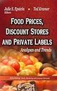 Food Prices, Discount Stores and Private Labels: Analyses and Trends: Analyses & Trends (Advertising: Media, Marketing and Consumer Demands - Food Science and Technology)