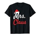 Mrs Claus Shirt - Daddy Claus Baby Claus Mama Claus Pajamas T-Shirt
